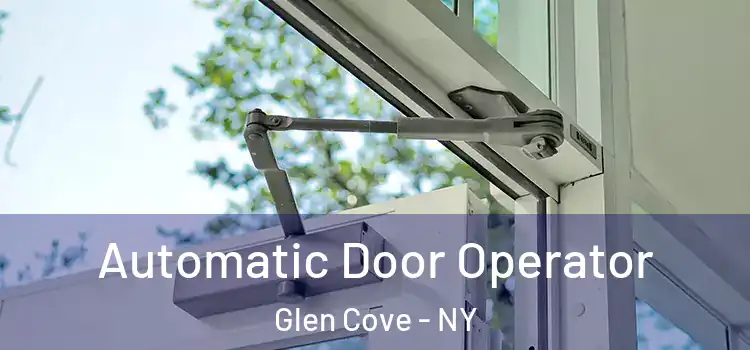Automatic Door Operator Glen Cove - NY