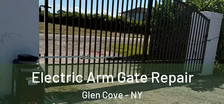 Electric Arm Gate Repair Glen Cove - NY