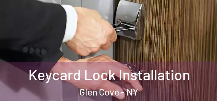 Keycard Lock Installation Glen Cove - NY