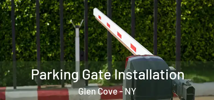 Parking Gate Installation Glen Cove - NY