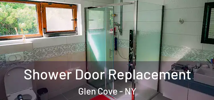 Shower Door Replacement Glen Cove - NY