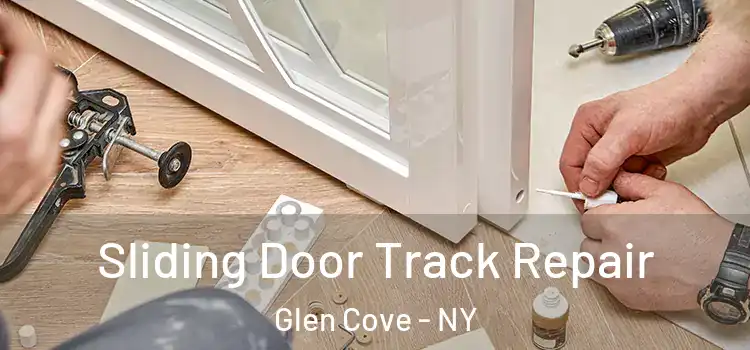 Sliding Door Track Repair Glen Cove - NY