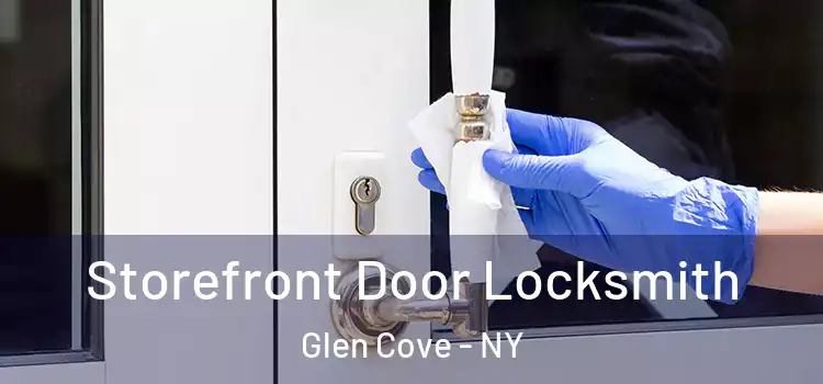 Storefront Door Locksmith Glen Cove - NY